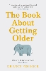 The Book About Getting Older