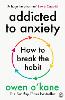 Addicted to Anxiety