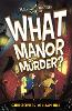 Bleakley Brothers Mystery: What Manor of Murder?