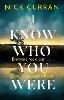 I Know Who You Were