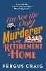 I'm Not the Only Murderer in My Retirement Home