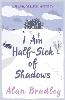 I Am Half-Sick of Shadows