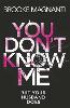 You Don't Know Me
