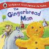 The Gingerbread Man: Ladybird First Favourite Tales