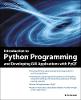 Introduction to Python Programming and Developing GUI Applications with PyQT