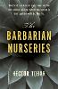The Barbarian Nurseries