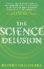 The Science Delusion