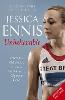 Jessica Ennis: Unbelievable - From My Childhood Dreams To Winning Olympic Gold