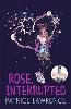 Rose, Interrupted