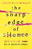 The Sharp Edge of Silence