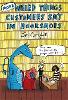 More Weird Things Customers Say in Bookshops