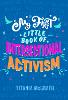 My First Little Book of Intersectional Activism