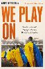 We Play On