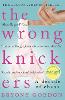 The Wrong Knickers - A Decade of Chaos