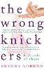 The Wrong Knickers - A Decade of Chaos