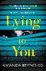Lying To You
