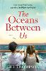 The Oceans Between Us: A gripping and heartwrenching novel of a mother's search for her lost child after WW2