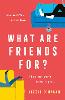 What Are Friends For?