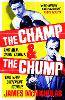 The Champ & The Chump
