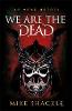We Are The Dead