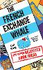 The French Exchange Whale and Other Rejected Book Ideas