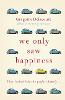 We Only Saw Happiness