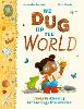 We Dug Up the World