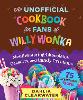 An Unofficial Cookbook for Fans of Willy Wonka