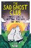 The Sad Ghost Club: A Hopeful Guide to Getting Through Bad Days