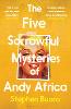 The Five Sorrowful Mysteries of Andy Africa