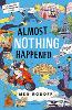 Almost Nothing Happened