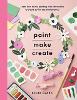 Paint, Make and Create