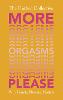 More Orgasms Please