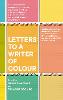 Letters to a Writer of Colour