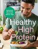 The Doctor’s Kitchen: Healthy High Protein