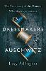 The Dressmakers of Auschwitz