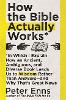 How the Bible Actually Works