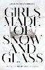 Girls Made of Snow and Glass