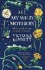 All My Wild Mothers