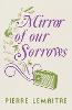 Mirror of our Sorrows