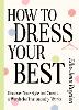 How to Dress Your Best