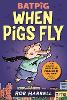 Batpig: When Pigs Fly
