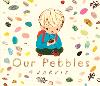 Our Pebbles