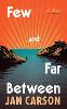 Few and Far Between