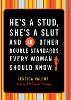 He's a Stud, She's a Slut, and 49 Other Double Standards Every Woman Should Know