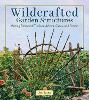 Wildcrafted Garden Structures