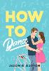 How to Dance