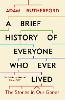 A Brief History of Everyone Who Ever Lived