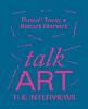 Talk Art The Interviews