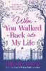 When You Walked Back into My Life